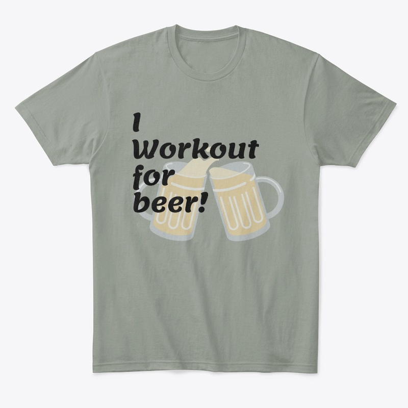 I Workout for Beer!