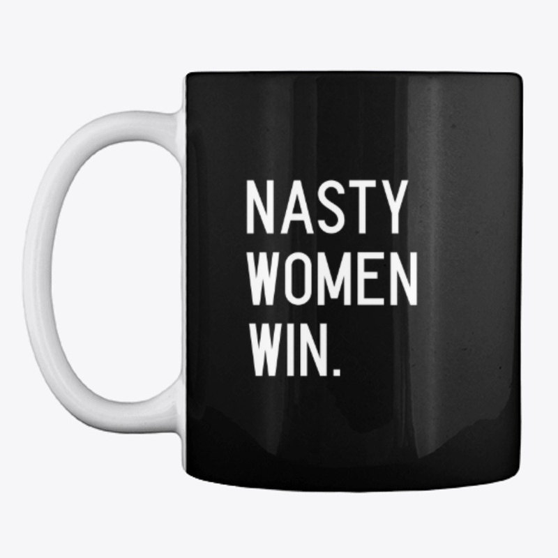 Nasty Women WIn.