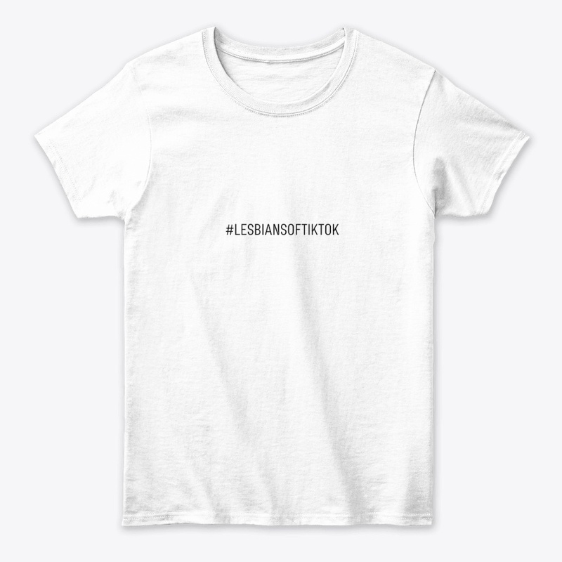 #Lesbiansoftiktok white T-Shirt
