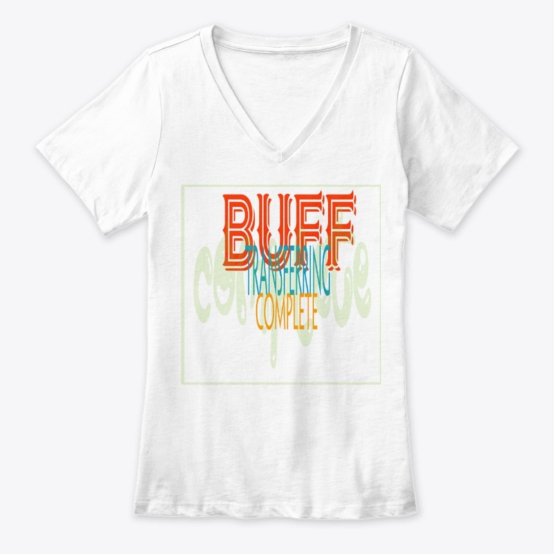 BUFF TRANSFERING COMPLETE T-shirt