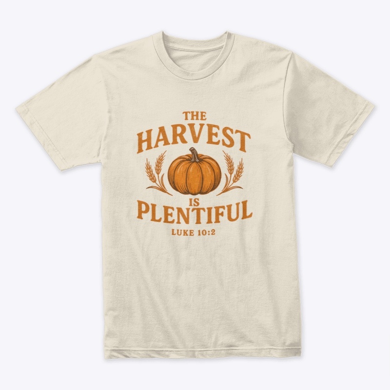 The Harvest is Plentiful