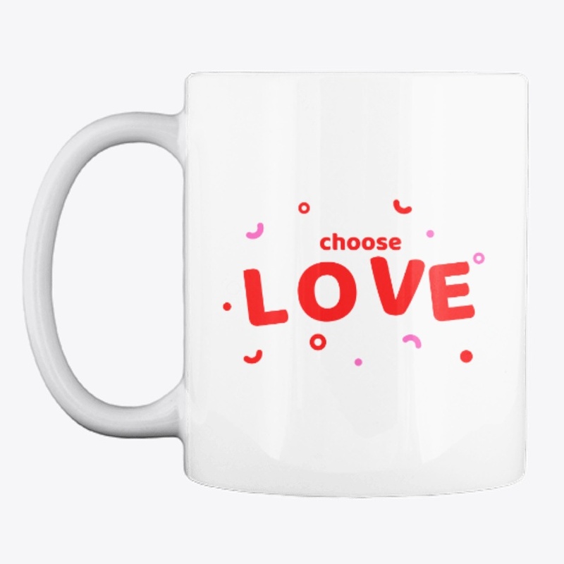 Choose Love Mug