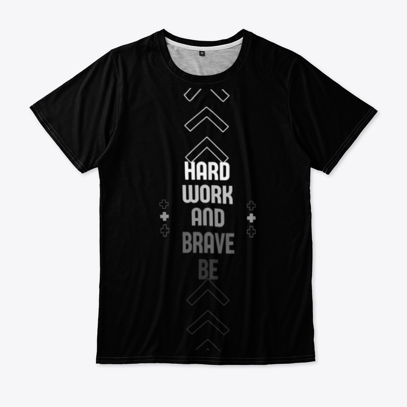 Be brave and work hard