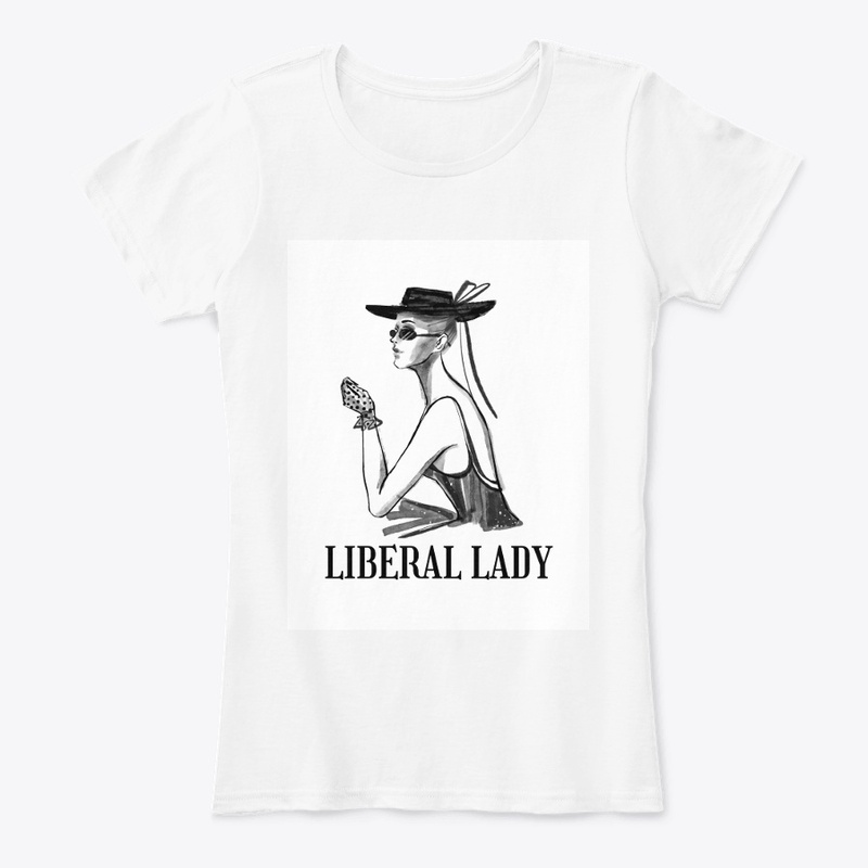 Liberal Lady T-Shirt (Custumizable)