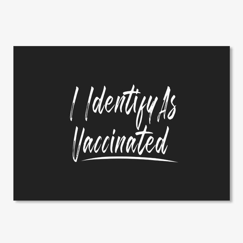 I Identify As Vaccinated,7