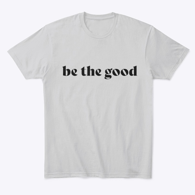 Be The Good