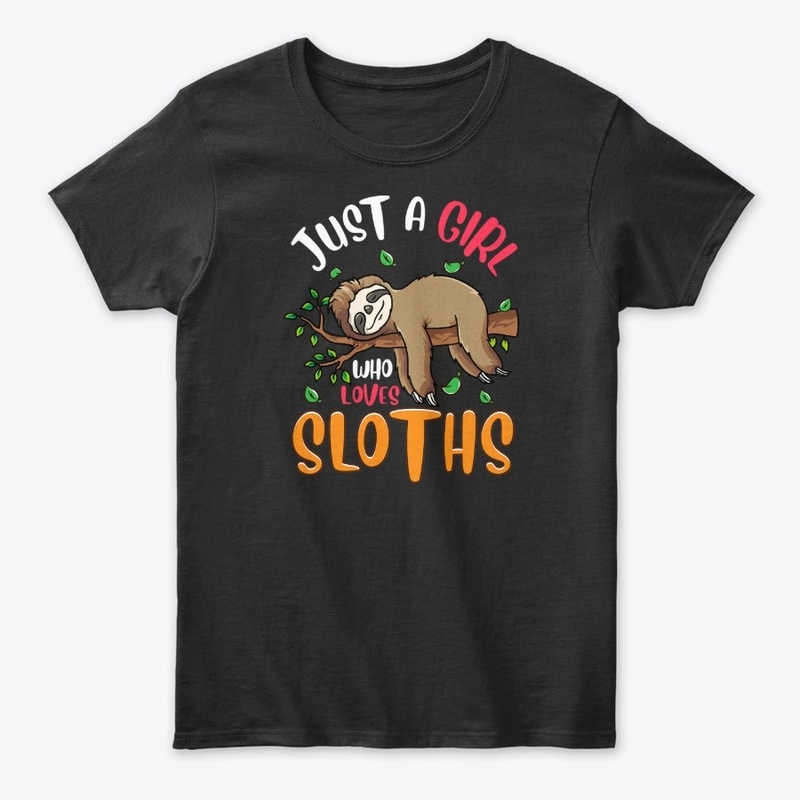 Just A Girl Who Loves Sloths Shirt Sloth