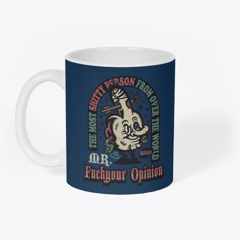 mr. Fuckyour Opinion