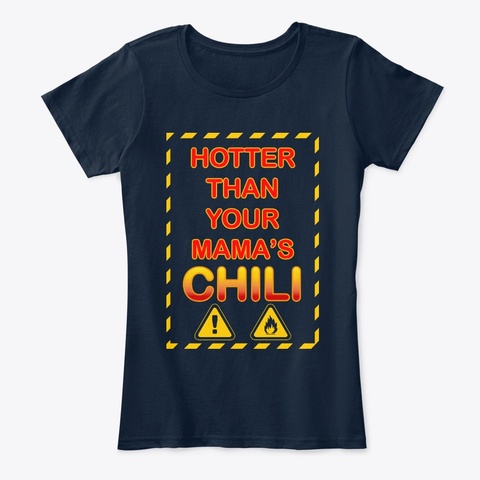 Hotter Than Your Mama's Chili New Navy T-Shirt Front