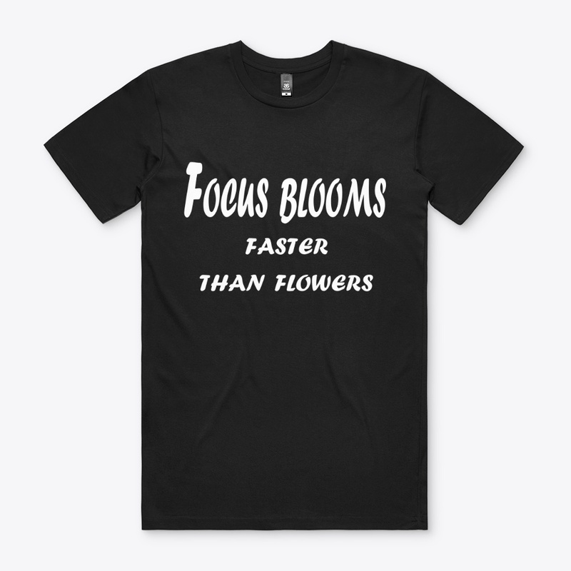Focus Blooms Faster Than Flowers