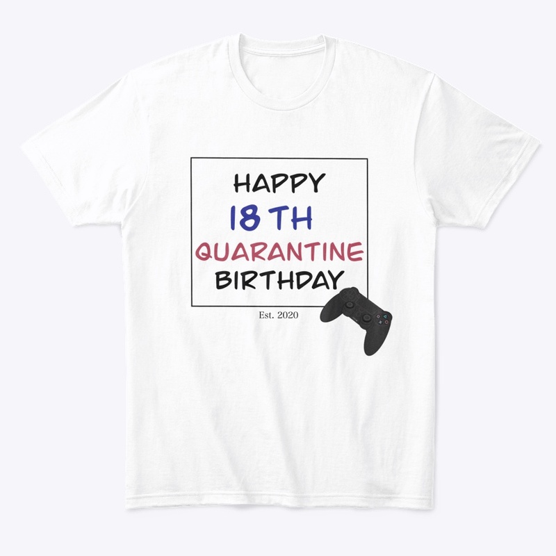 Quarantine birthday t-shirt- 18 years 