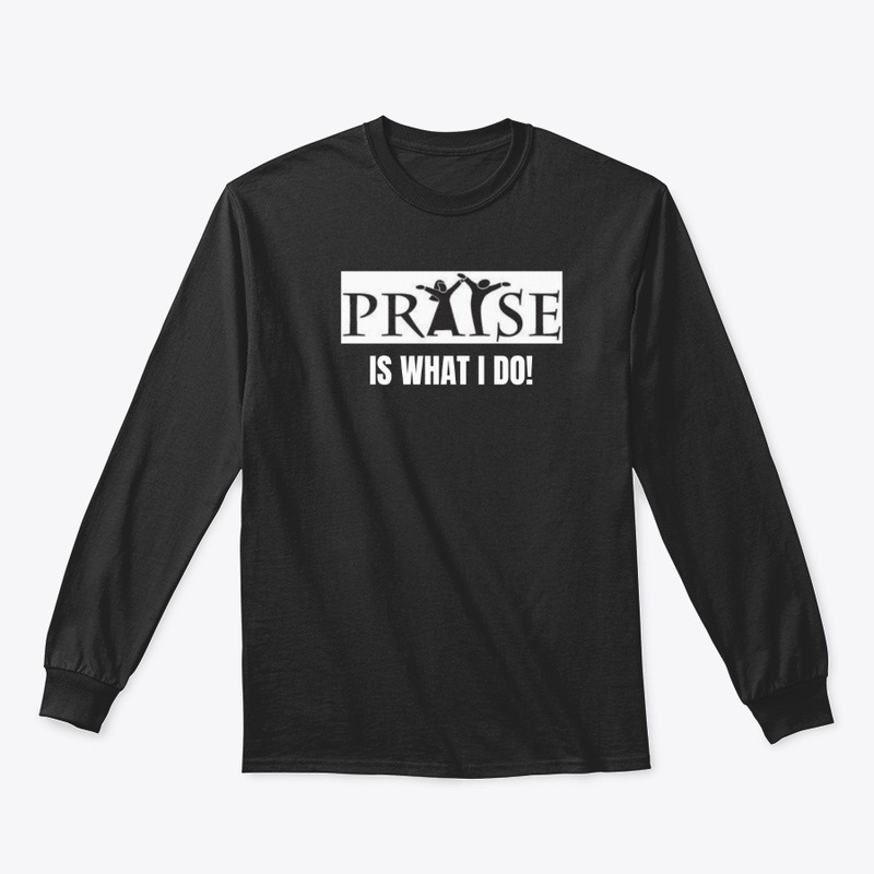 Praise is What I Do!