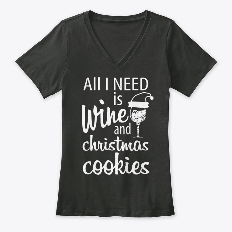 All I Need Is Wine And Christmas Cooking