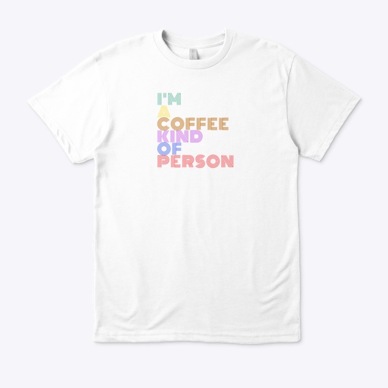 Coffee Kind Of Person