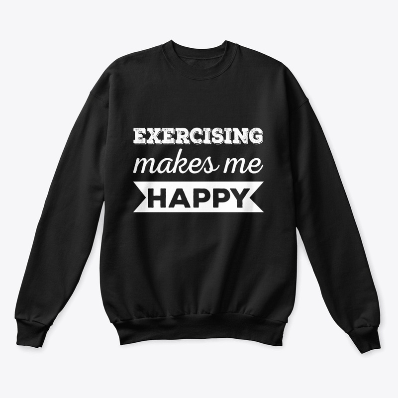 Exercising makes me happy 