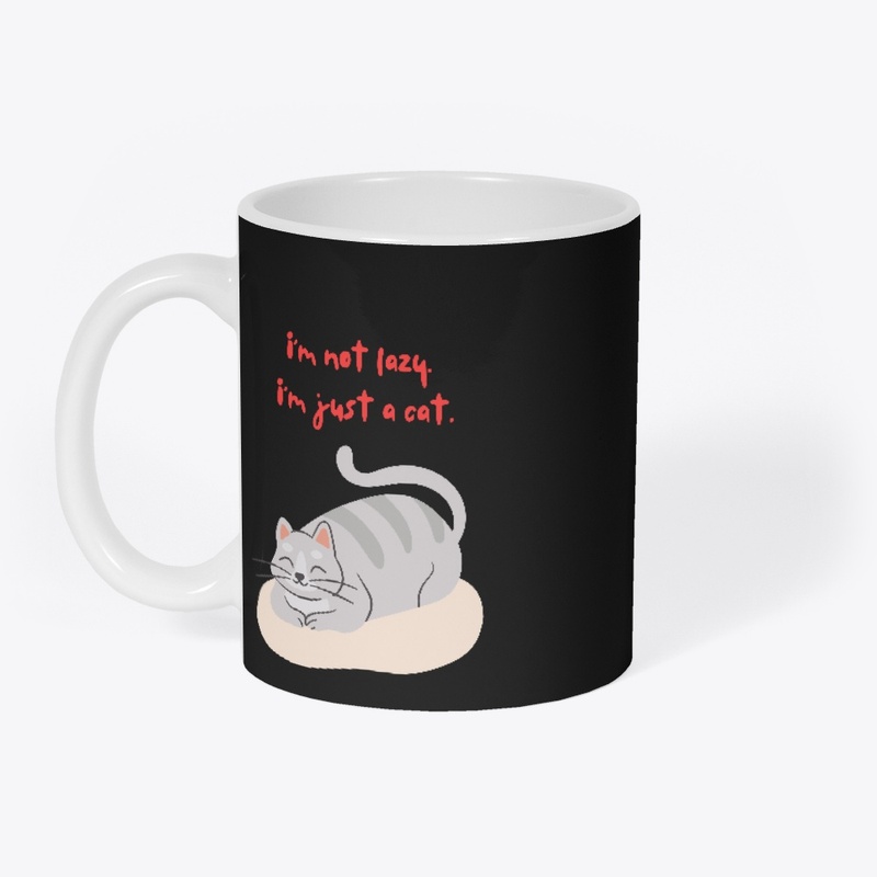 I'm not lazy, I'm just cat