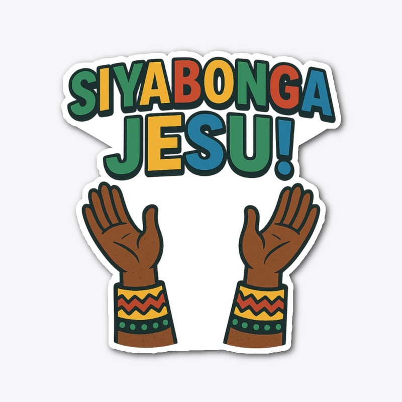 Siyabonga Jesu!