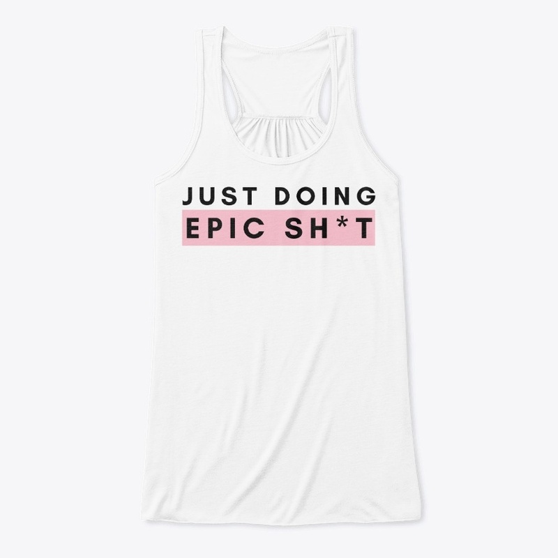 Just Doing Epic Shit (Boss Babes)