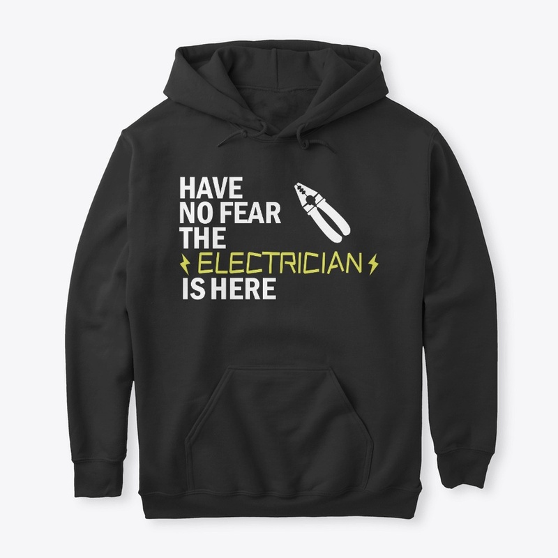Have no fear, the electrician is here!