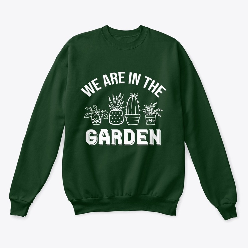 WE ARE IN THE GARDEN