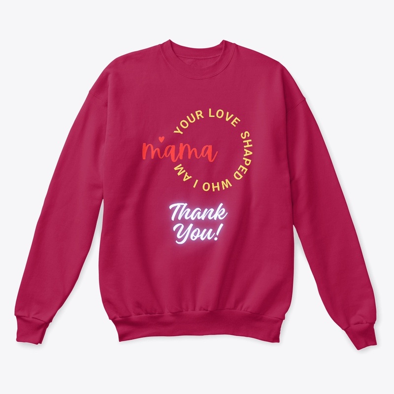 Your Love Shaped Me Mother's Day Design