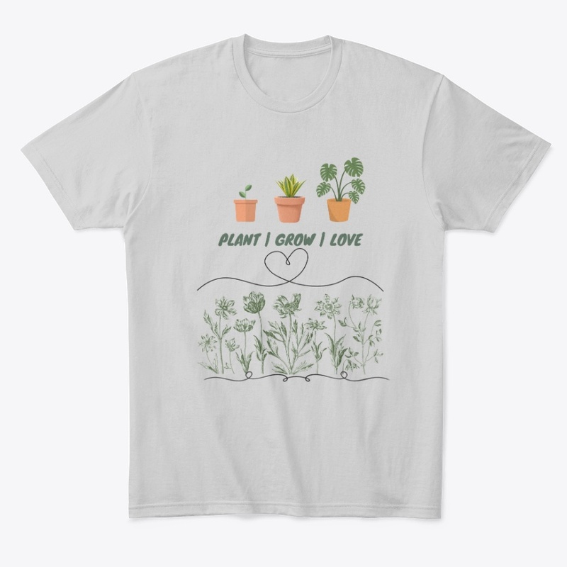 Plant, Grow, Love T-Shirts Hoodies.