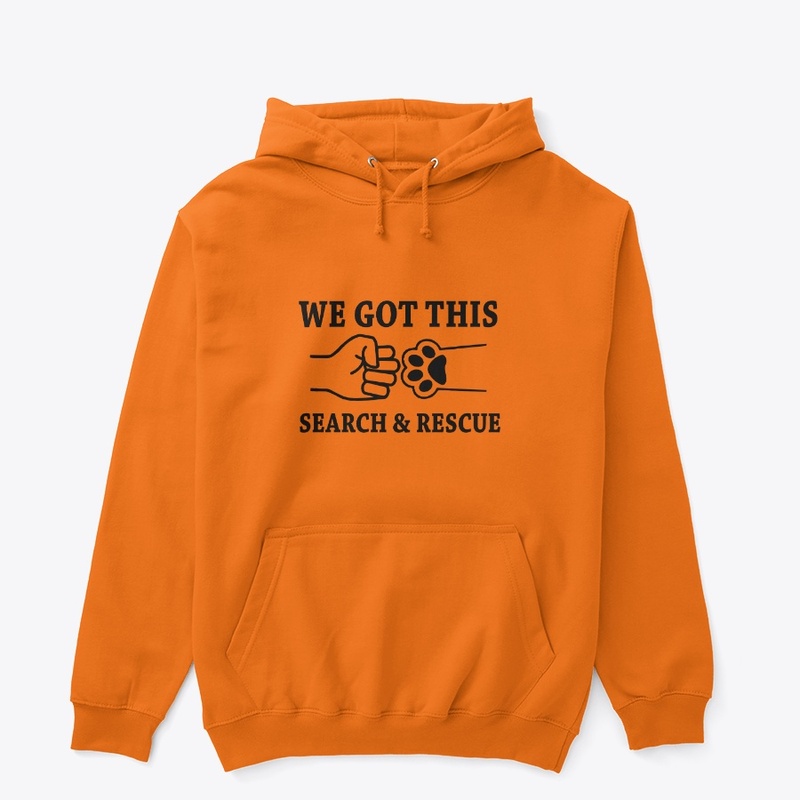 We Got This- Search And Rescue Dog