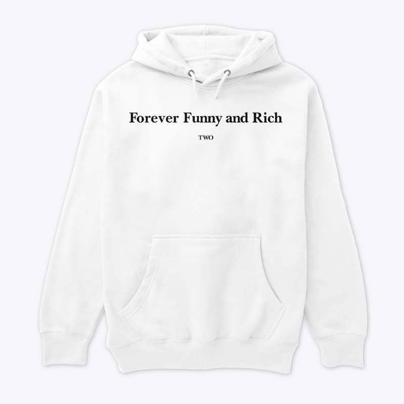 Forever Funny And Rich Two Shirt