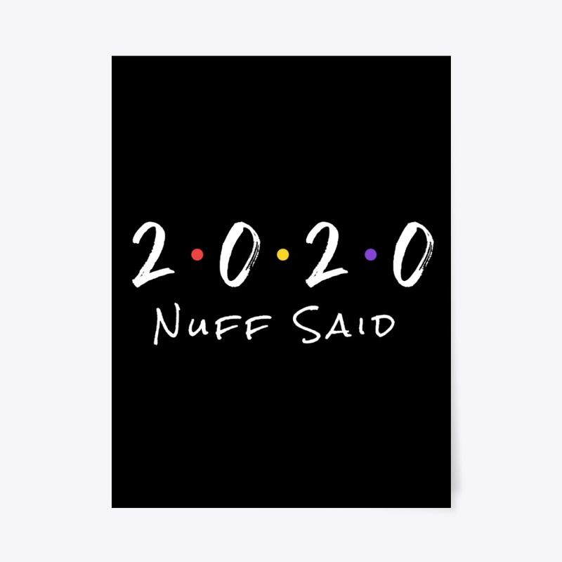 2020 Nuff Said