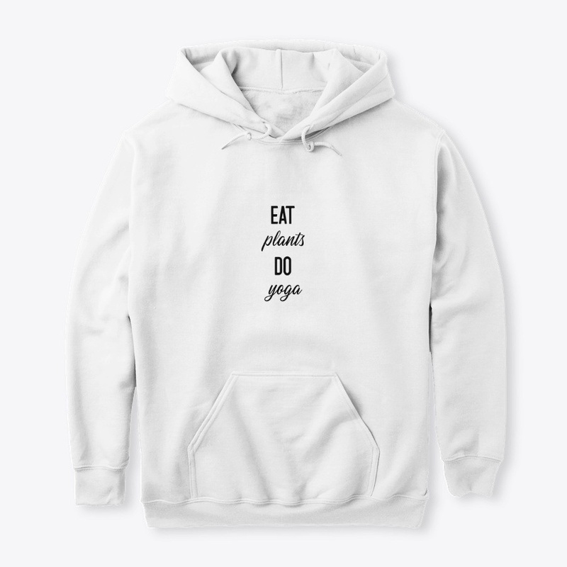 Eat Plants Do Yoga