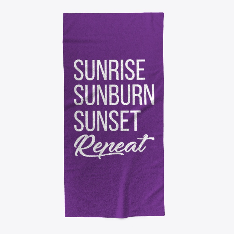 Sunrise Sunburn Sunset Repeat Summer