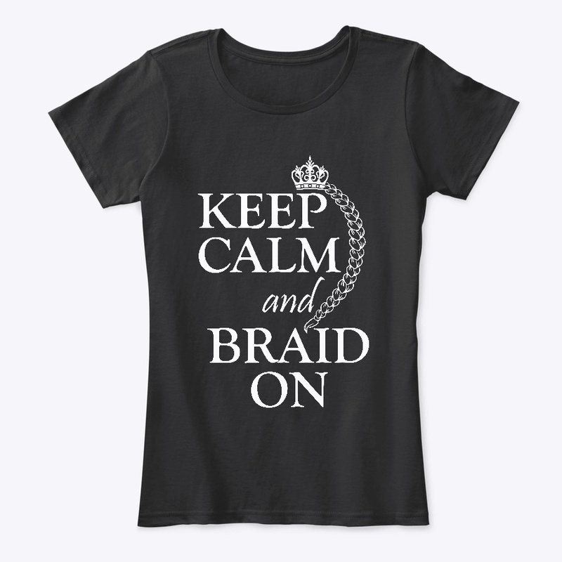 Keep calm & Braid on