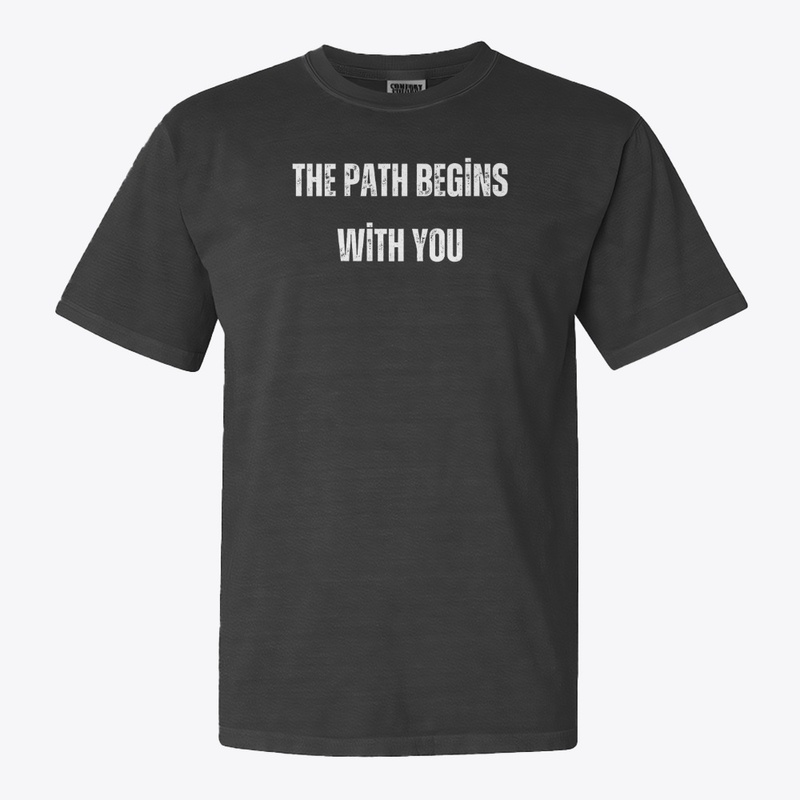 "The path begins with you"