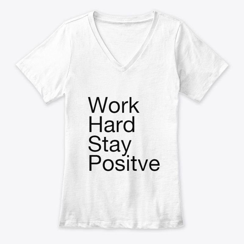 Work hard stay positive
