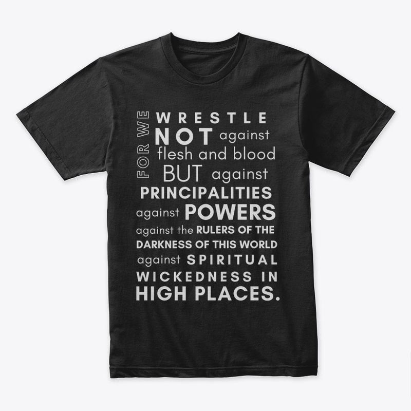 We Wrestle Not Against Flesh and Blood