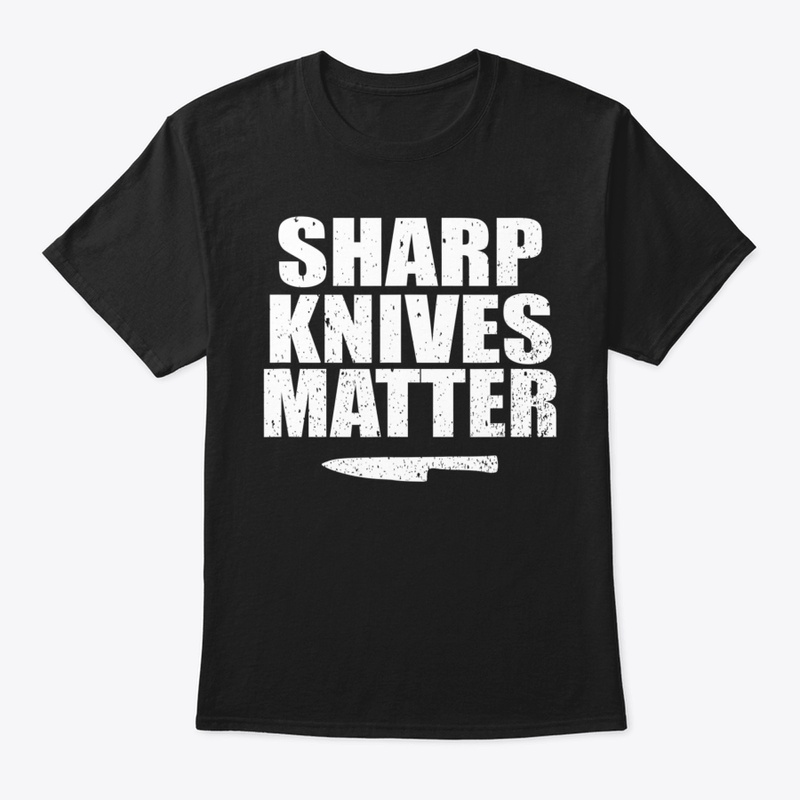 Sharp Knives Matter Funny Cook Food Cutt