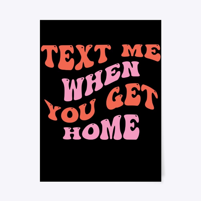 Text me when you get home hoodie