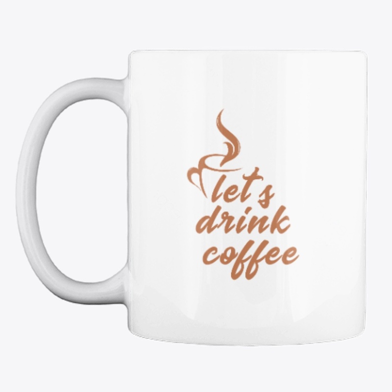 Let's drink coffee