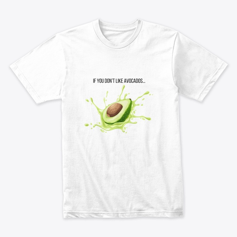 Avocados are a way of life.