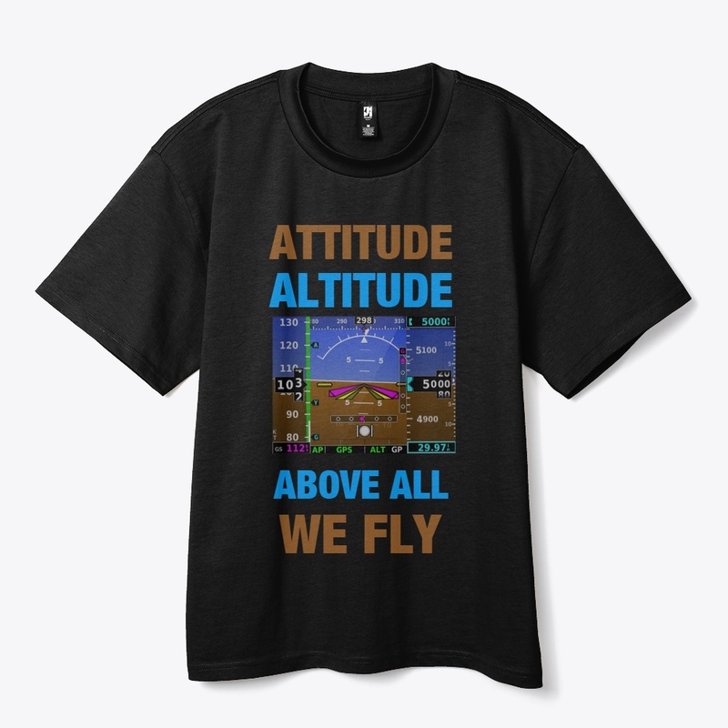 Altitude Attitude Above All We Fly