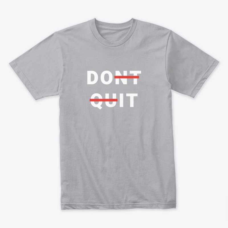 DONT QUIT 
