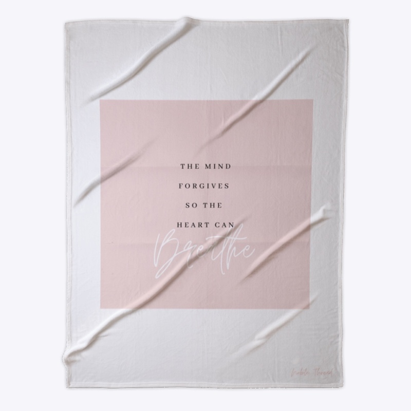 Mind Forgives, Heart Breathes Quote