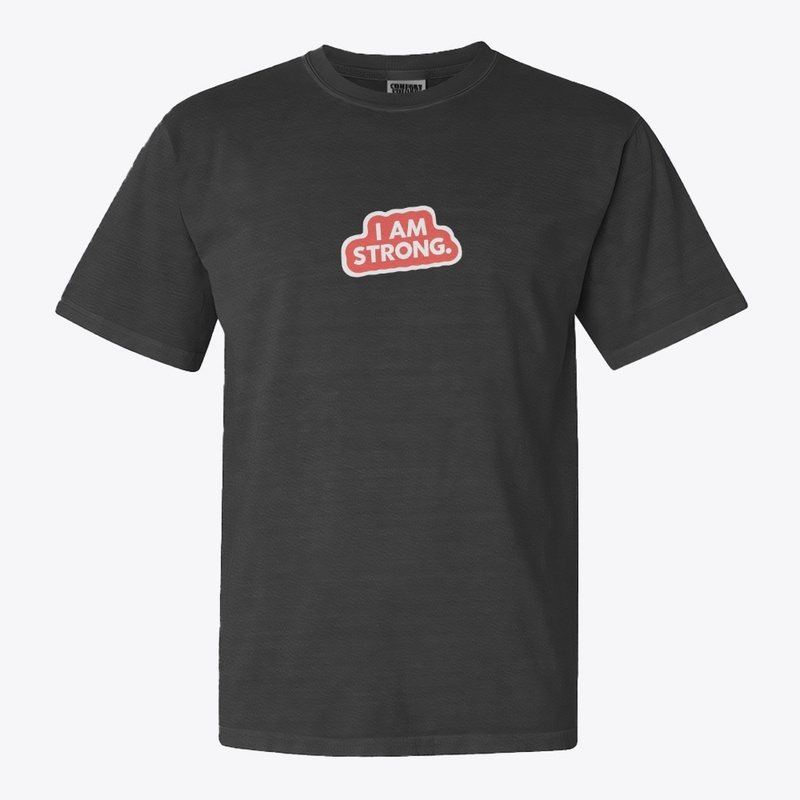 I Am Strong 4802 - Comfort Colors 1717 | Classic Heavyweight T-Shirt