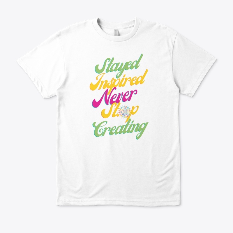 Stay Inspired Never Stop Creating