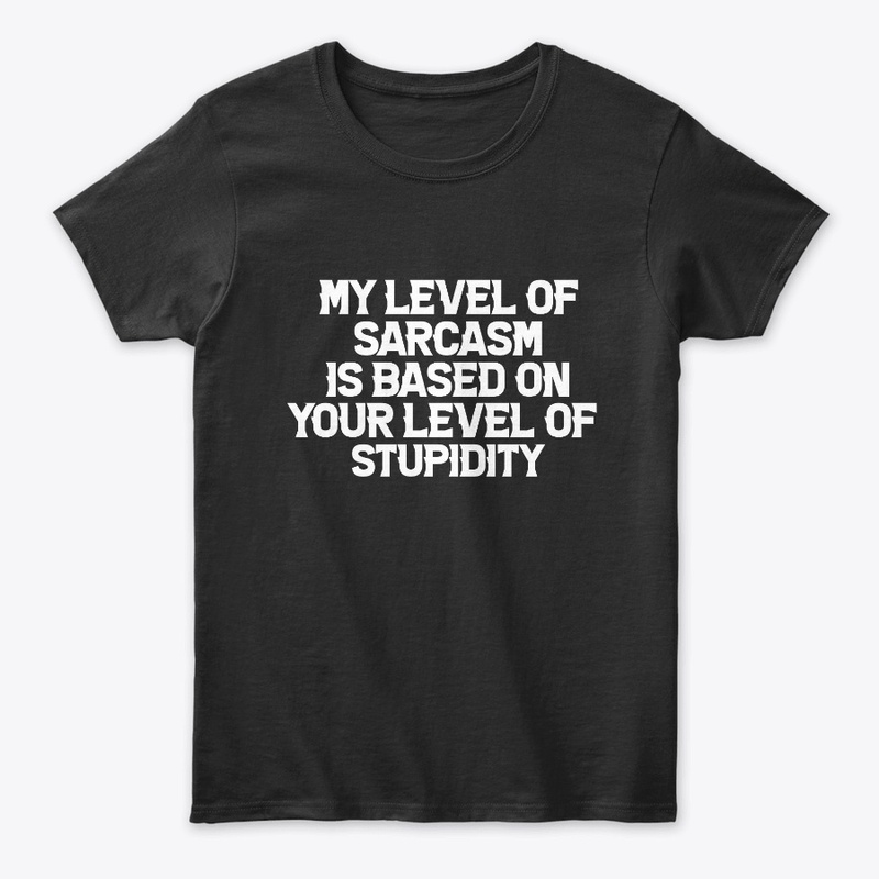 my level of sarcasm ...