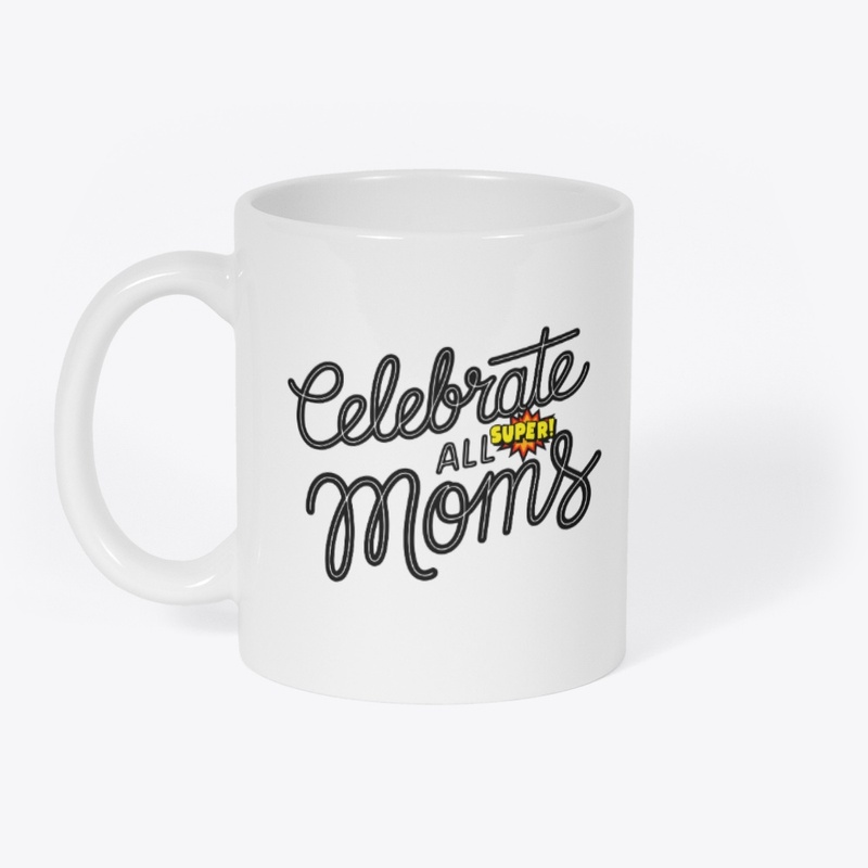 Celebrate All Super Moms