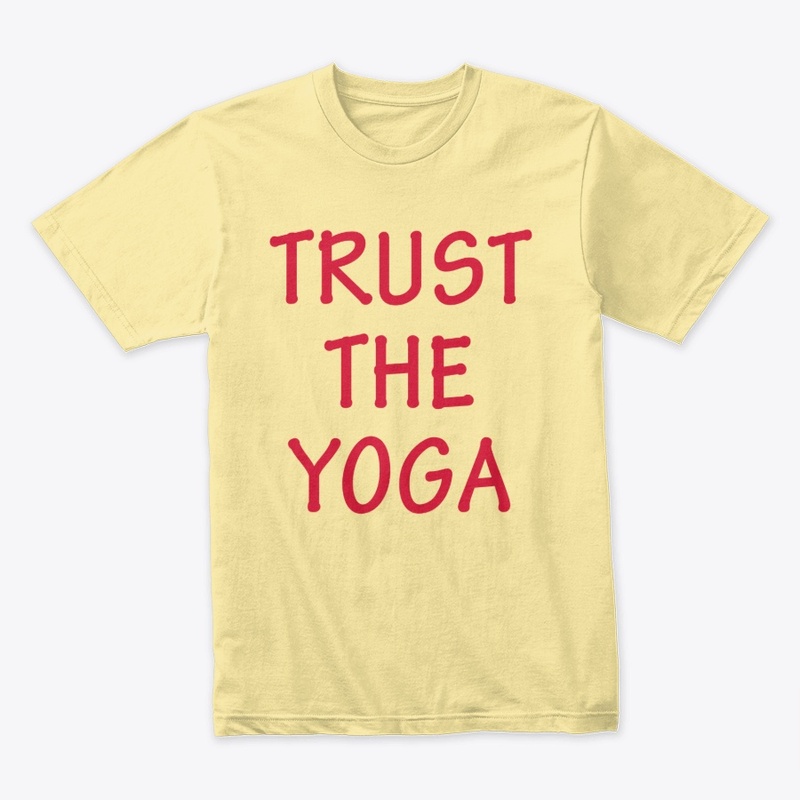 TRUST THE YOGA SHIRT
