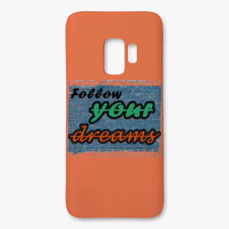 Follow your dreams