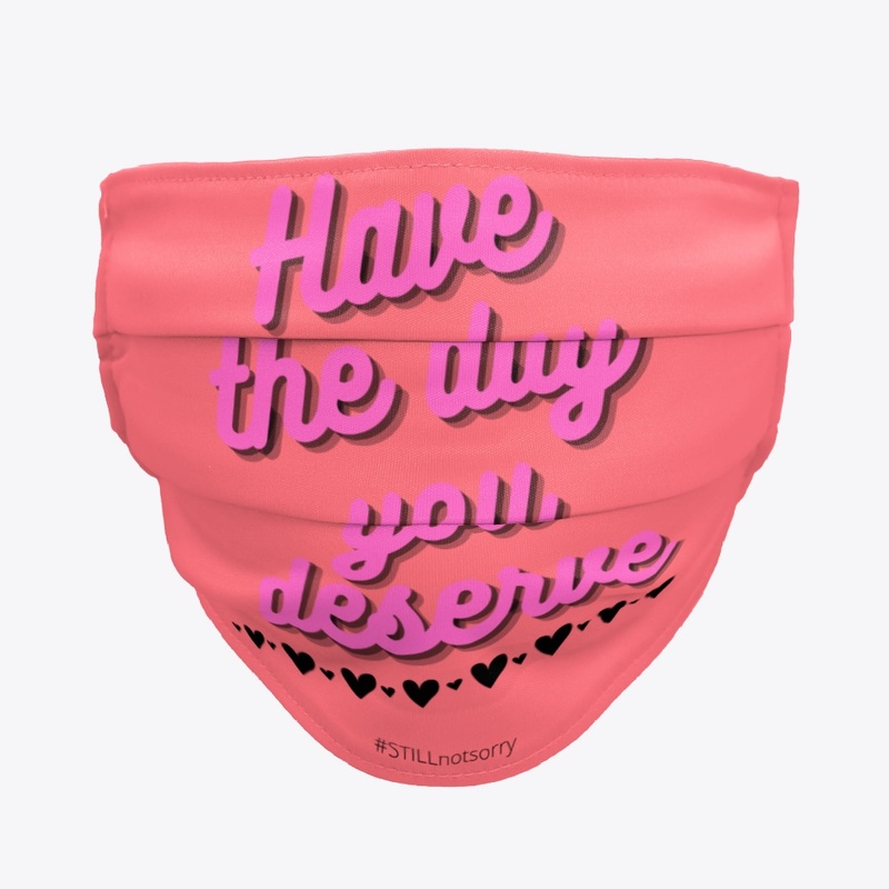 Have the Day You Deserve