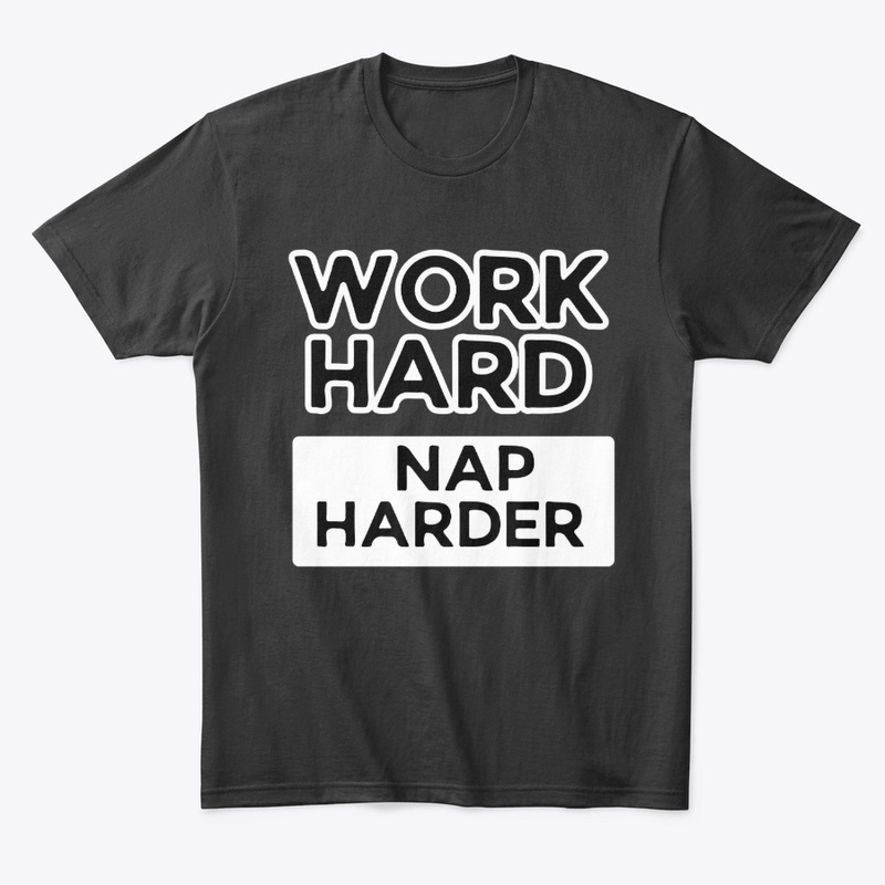 Work Hard, Nap Harder Tee